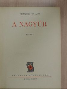 Francis Stuart - A nagyúr [antikvár]