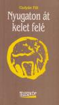 GULYÁS PÁL - Nyugaton át kelet felé [antikvár]