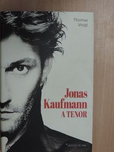 Thomas Voigt - Jonas Kaufmann - A tenor [antikvár]