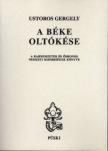 Ustoros Gergely - A béke oltókése [antikvár]