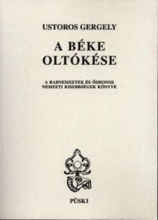 Ustoros Gergely - A béke oltókése [antikvár]