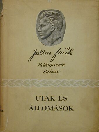 Julius Fucik - Utak és állomások [antikvár]
