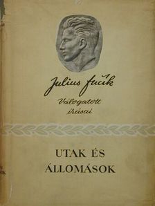 Julius Fucik - Utak és állomások [antikvár]