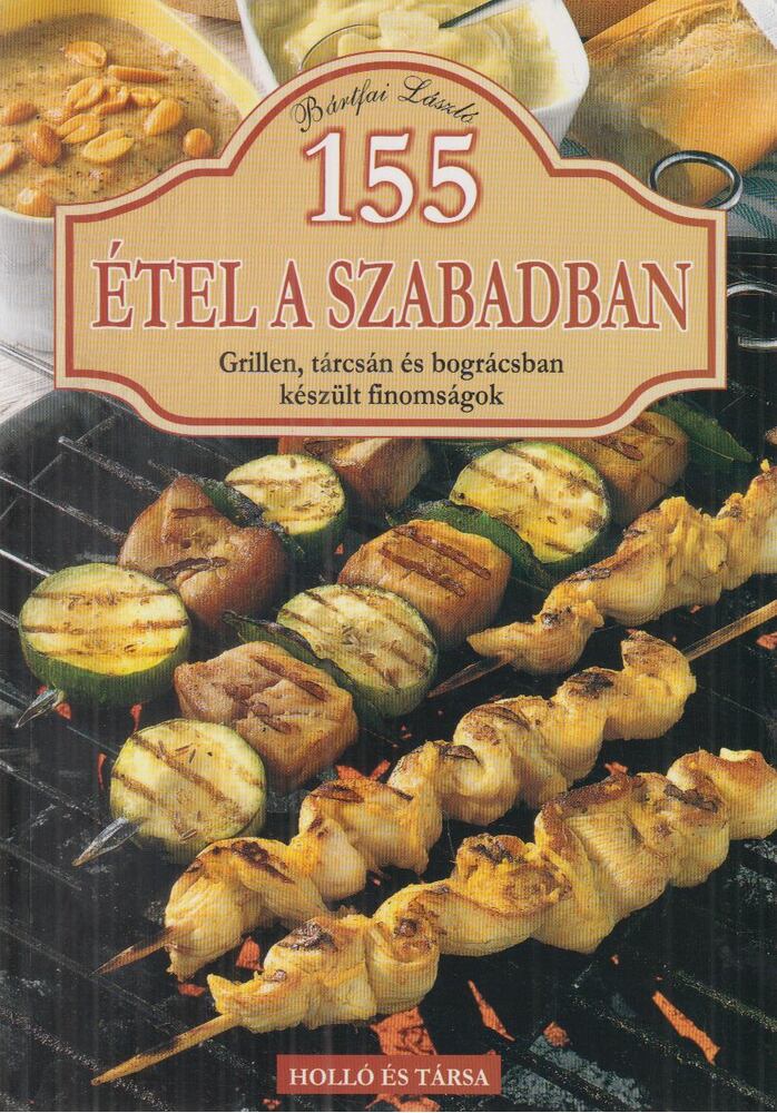 Bártfai László - 155 étel a szabadban [antikvár]
