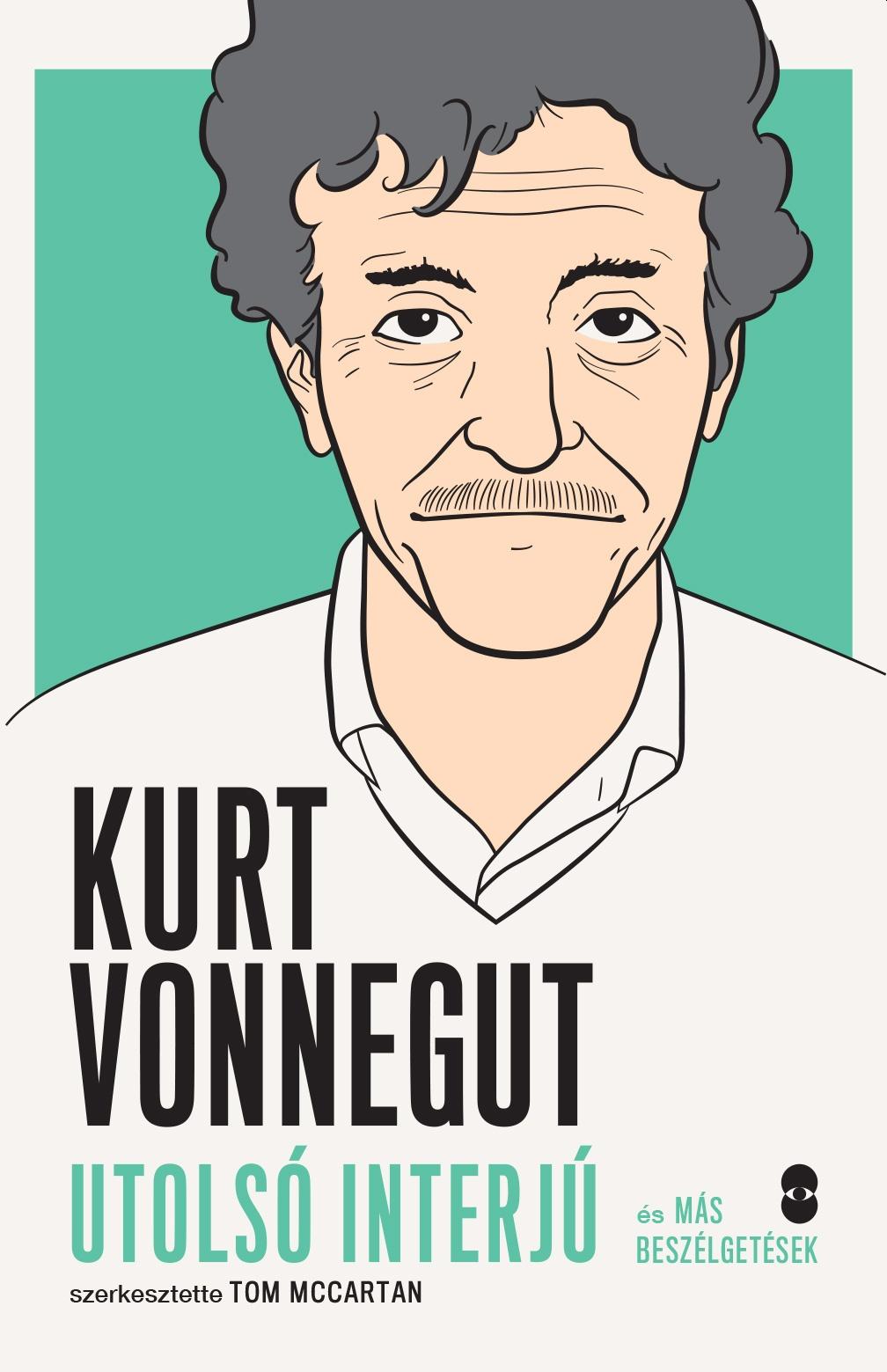 Tom McCartan - KURT VONNEGUT utolsó interjú és más beszélgetések