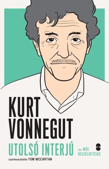 Tom McCartan - KURT VONNEGUT utolsó interjú és más beszélgetések