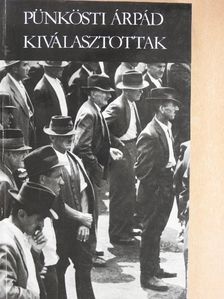 Pünkösti Árpád - Kiválasztottak [antikvár]