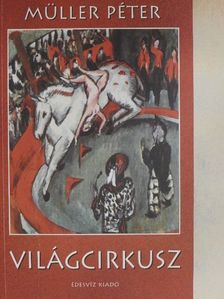 Müller Péter - Világcirkusz [antikvár]
