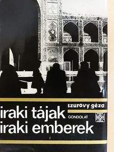 Szurovy Géza - Iraki tájak, iraki emberek [antikvár]