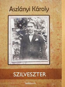 Aszlányi Károly - Szilveszter [antikvár]