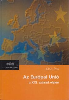 KISS ÉVA - Az Európai Unió a XXI. század elején [antikvár]