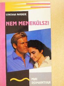 Cynthia Parker - Nem menekülsz! [antikvár]