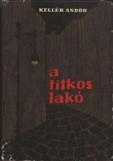 Kellér Andor - A titkos lakó [antikvár]