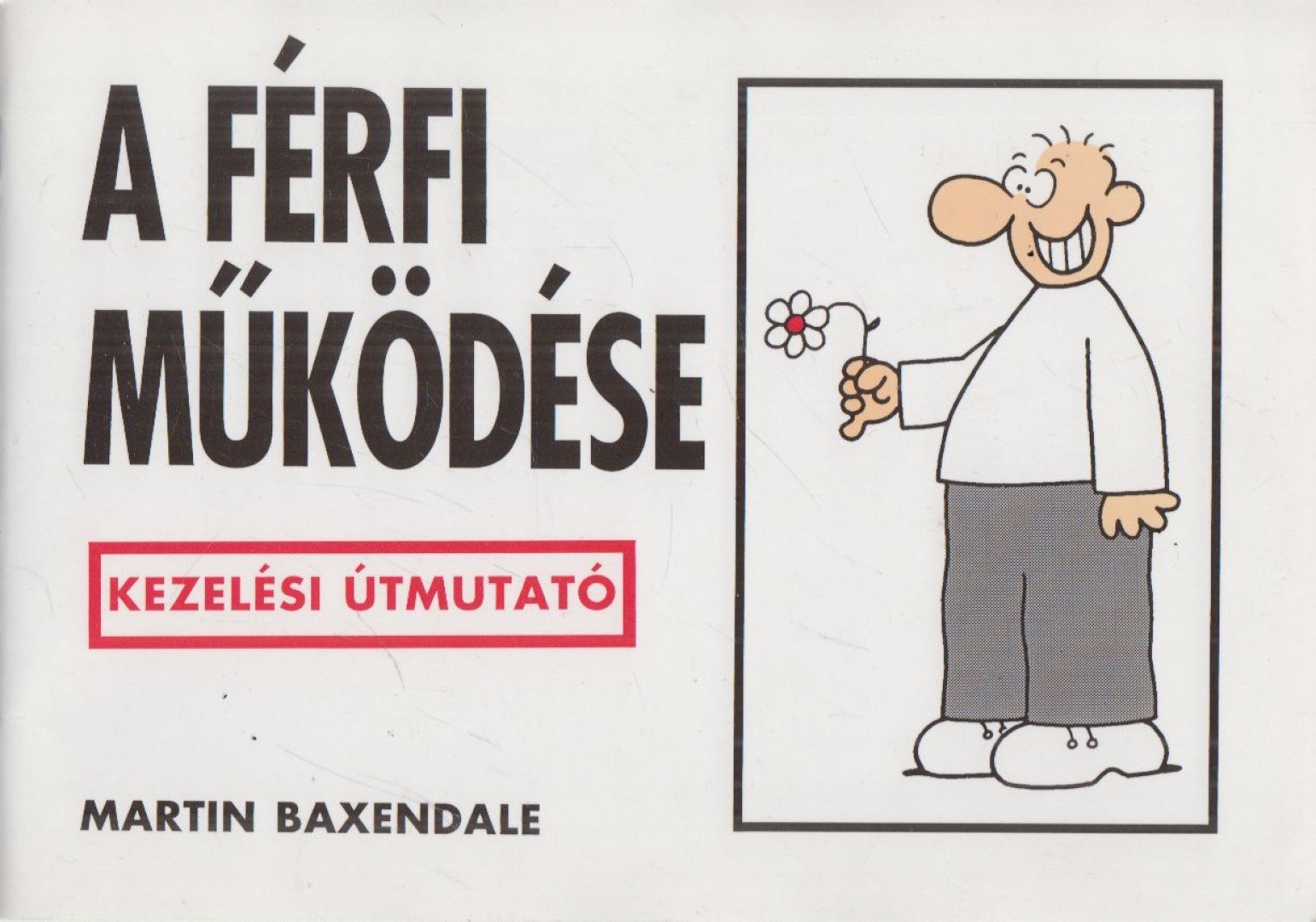 Martin Baxendale - A férfi működése [antikvár]
