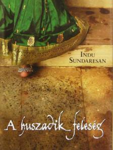 Indu Sundaresan - A huszadik feleség [antikvár]