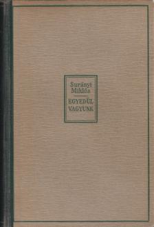 SURÁNYI MIKLÓS - Egyedül vagyunk I-III. kötet [antikvár]