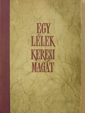 Kassák Lajos - Egy lélek keresi magát [antikvár]