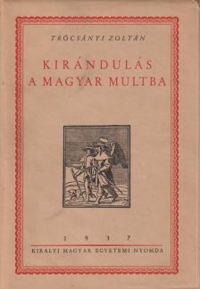 Trócsányi Zoltán - Kirándulás a magyar multba [antikvár]