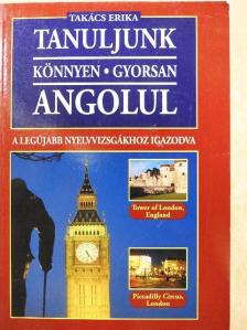 Takács Erika - Tanuljunk könnyen, gyorsan angolul [antikvár]