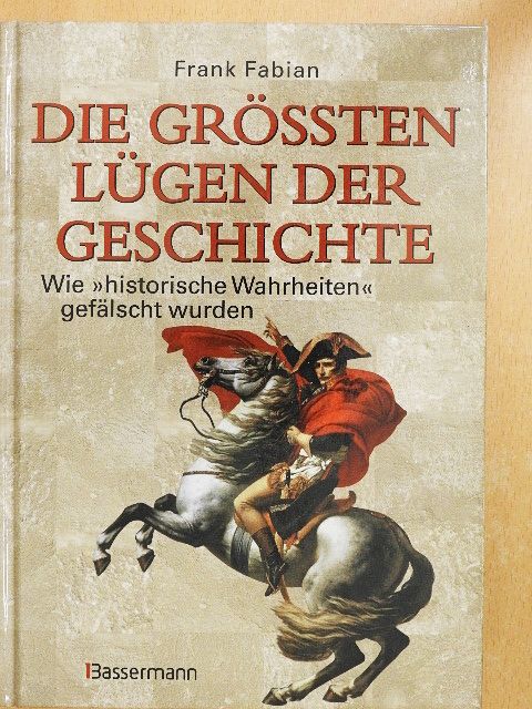 Frank Fabian - Die grössten Lügen der Geschichte [antikvár]