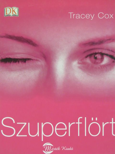 Tracey Cox - Szuperflört [antikvár]