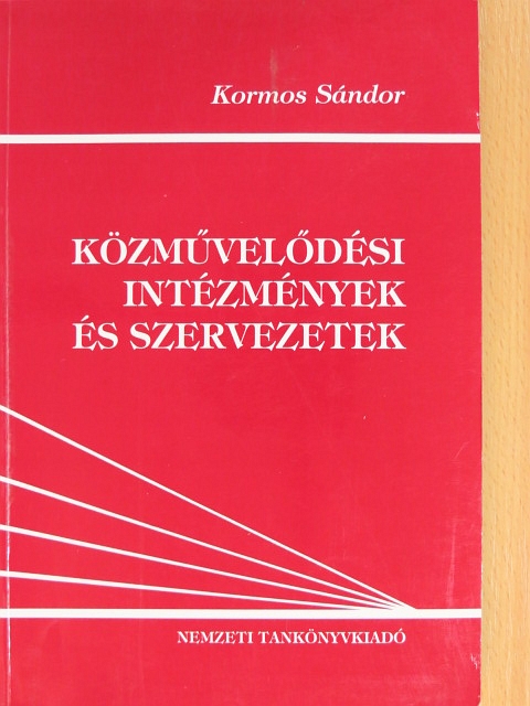 Kormos Sándor - Közművelődési intézmények és szervezetek [antikvár]