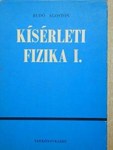 Dr. Budó Ágoston - Kísérleti fizika I. [antikvár]