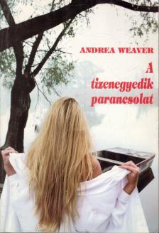 Andrea Weaver - A tizenegyedik parancsolat [antikvár]
