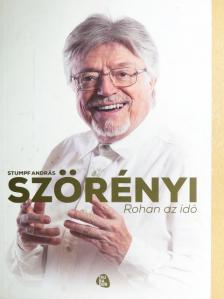 Stumpf András - Szörényi - Rohan az idő [antikvár]