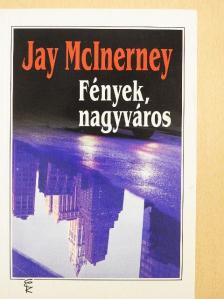 Jay McInerney - Fények, nagyváros [antikvár]