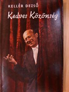 Kellér Dezső - Kedves Közönség [antikvár]