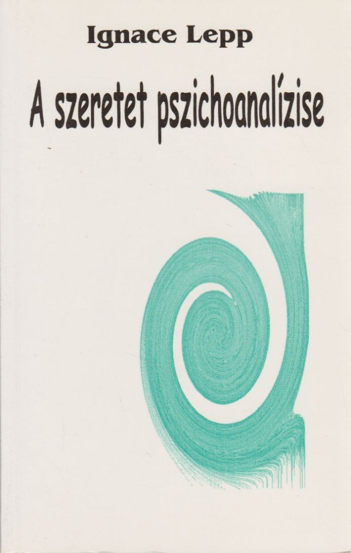 A szeretet pszichoanalízise [antikvár]