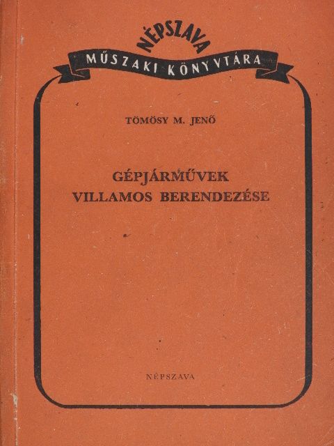 Tömösy M. Jenő - Gépjárművek villamos berendezése [antikvár]