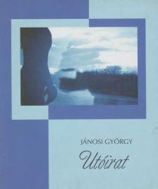 Jánosi György - Utóirat (dedikált, aláírt) [antikvár]