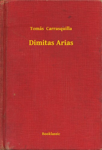 Carrasquilla Tomás - Dimitas Arias [eKönyv: epub, mobi]