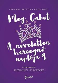 Cabot, Meg - A neveletlen hercegnő naplója 9. - Pizsamás hercegnő