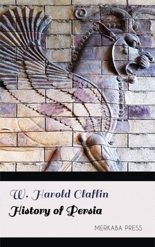 Claflin W. Harold - History of Persia [eKönyv: epub, mobi]