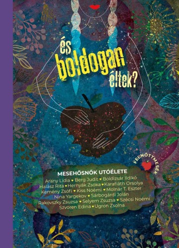 És boldogan éltek? - Mesehősnők utóélete [eKönyv: epub, mobi]