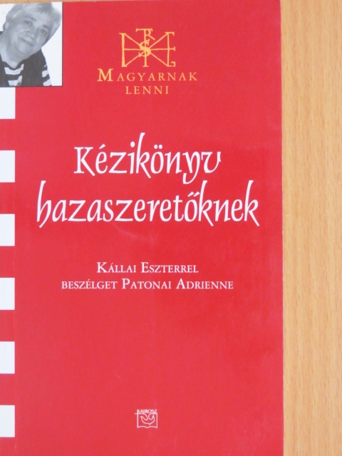 Patonai Adrienne - Kézikönyv hazaszeretőknek [antikvár]