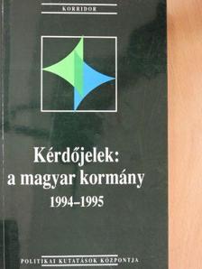 Biró A. Zoltán - Kérdőjelek: a magyar kormány 1994-1995 [antikvár]