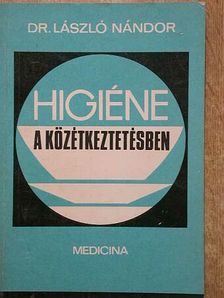 Dr. László Nándor - Higiéne a közétkeztetésben [antikvár]