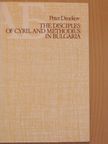 Peter Dinekov - The Disciples of Cyril and Methodius in Bulgaria [antikvár]