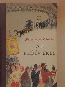 Szentiványi Kálmán - Az előénekes [antikvár]