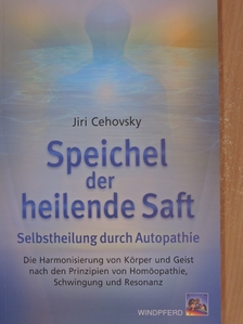 Jiri Cehovsky - Speichel der heilende Saft [antikvár]