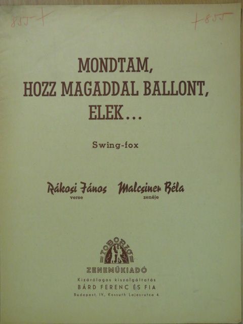 Malcsiner Béla - Mondtam, hozz magaddal ballont, Elek... [antikvár]