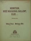 Malcsiner Béla - Mondtam, hozz magaddal ballont, Elek... [antikvár]