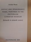 Mucsi András - Gothic and Renaissance Panel Paintings in the Esztergom Christian Museum [antikvár]
