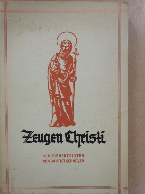 Dr. Baptist Schneyer - Zeugen Christi [antikvár]