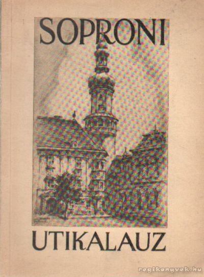 Gereben Béla - Soproni útikalauz [antikvár]