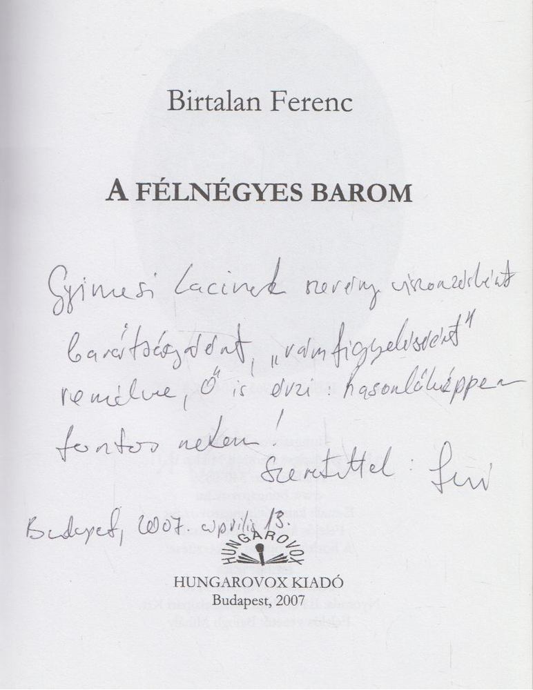 Birtalan Ferenc - A félnégyes barom (dedikált) [antikvár]